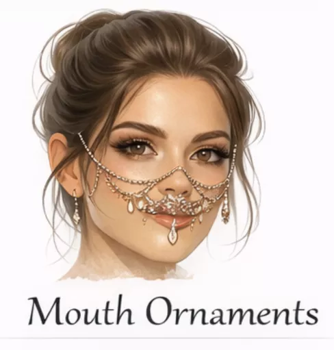 MOUTH ORNAMENTS